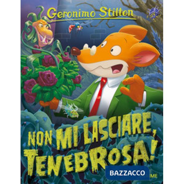 Non mi lasciare, Tenebrosa!