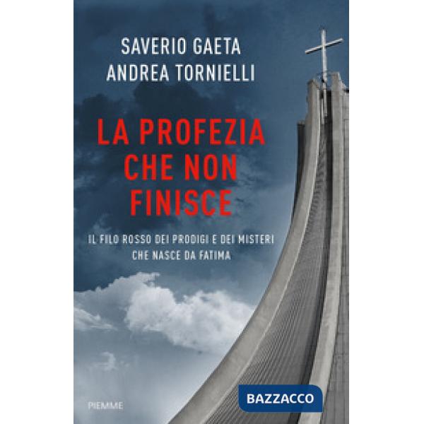 Profezia che non finisce. Il filo rosso dei prodigi e dei misteri che nasce da F
