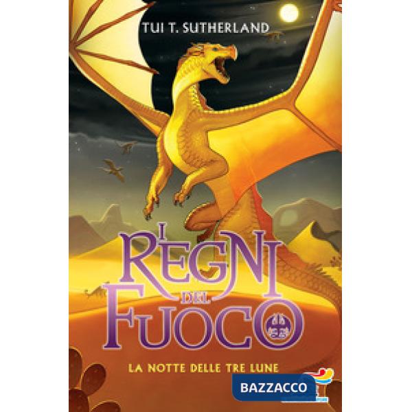 Notte delle tre lune. I regni del fuoco (La). Vol. 5