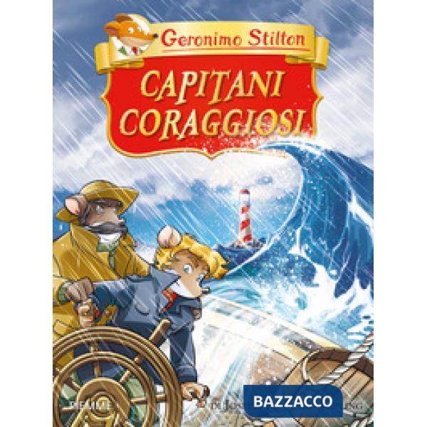 Capitani coraggiosi. Ediz. a colori