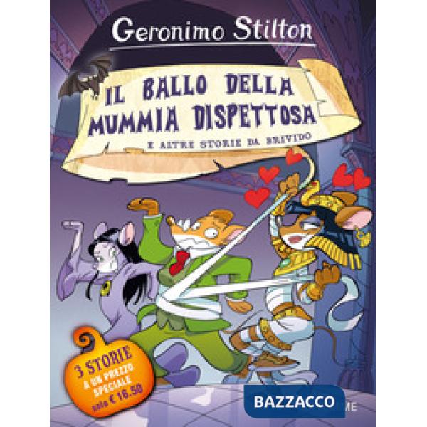Ballo della mummia dispettosa e altre storie da brivido. Ediz. a colori (Il)