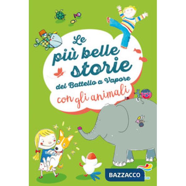 Più belle storie del Battello a Vapore con gli animali. Ediz. a colori (Le)