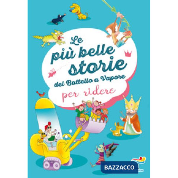 Più belle storie del Battello a Vapore per ridere. Ediz. a colori (Le)