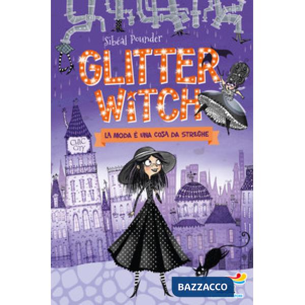 Moda è una cosa da streghe. Glitter witch (La)