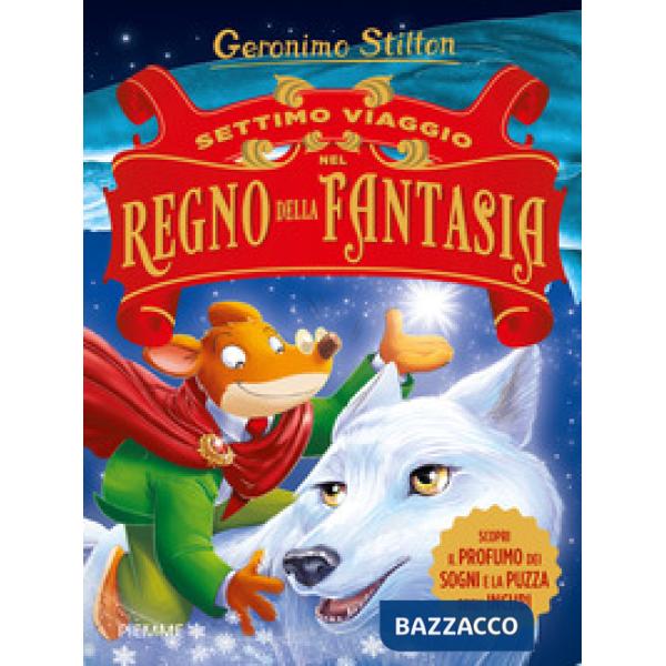 Settimo viaggio nel Regno della Fantasia. Ediz. illustrata