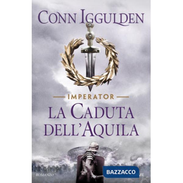 Caduta dell'aquila. Imperator (La). Vol. 4