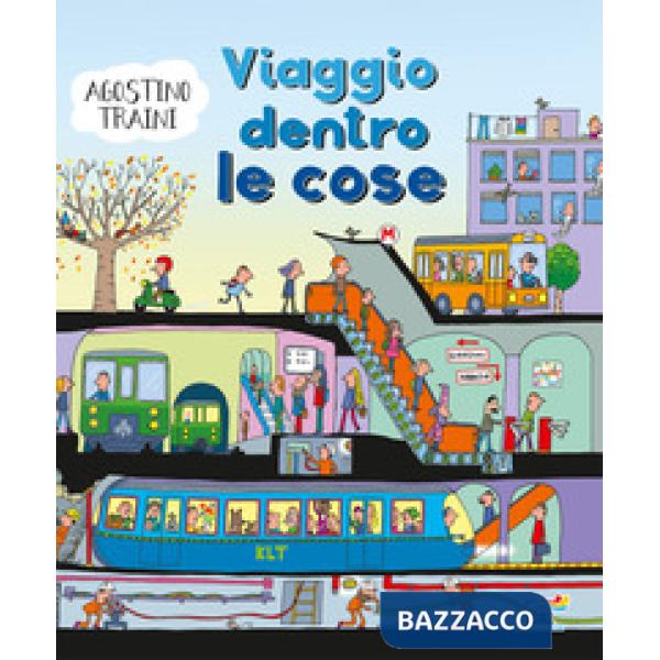 Viaggio dentro le cose. Ediz. a colori