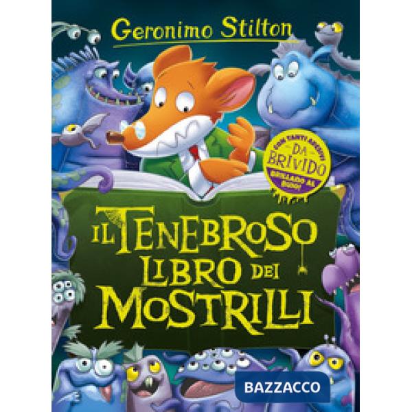Tenebroso libro dei Mostrilli. Con la mostroguida dell'Orrida Valle (Il)