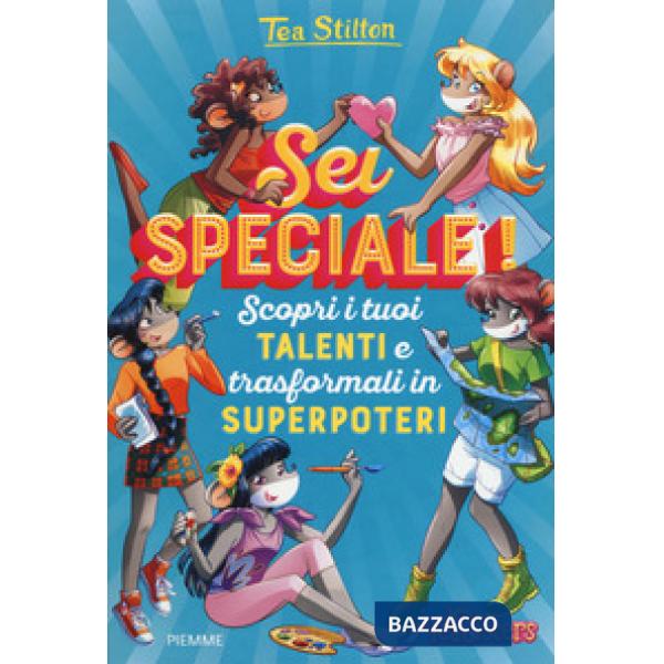 Sei speciale! Scopri i tuoi talenti e trasformali in superpoteri