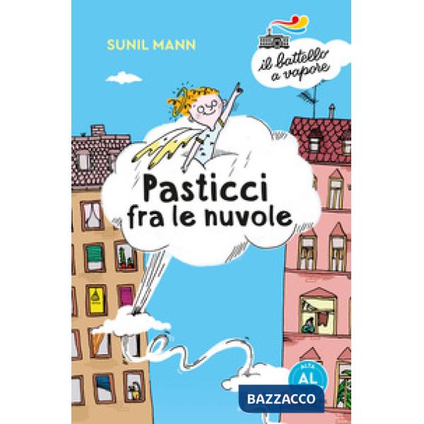 Pasticci fra le nuvole. Ediz. ad alta leggibilità