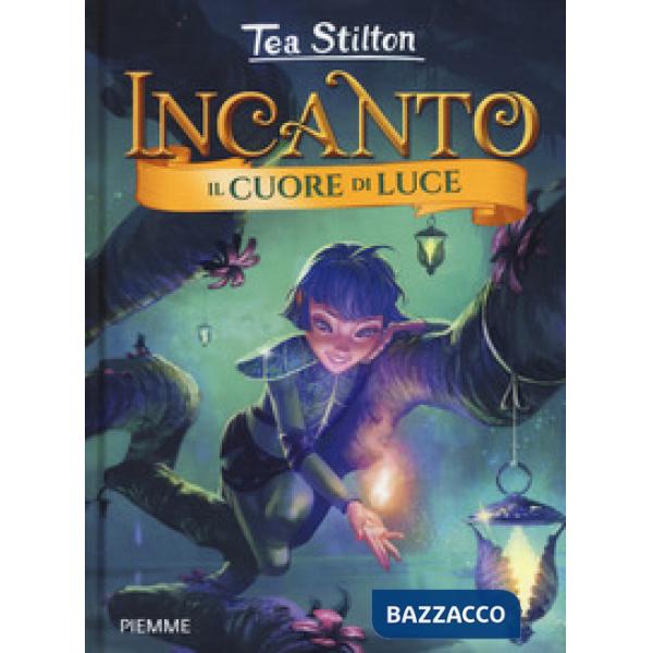 Cuore di luce. Incanto (Il)