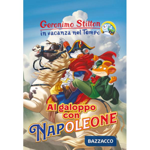 Al galoppo con Napoleone. In vacanza nel Tempo