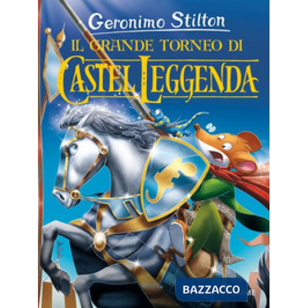 Grande torneo di Castel Leggenda (Il)