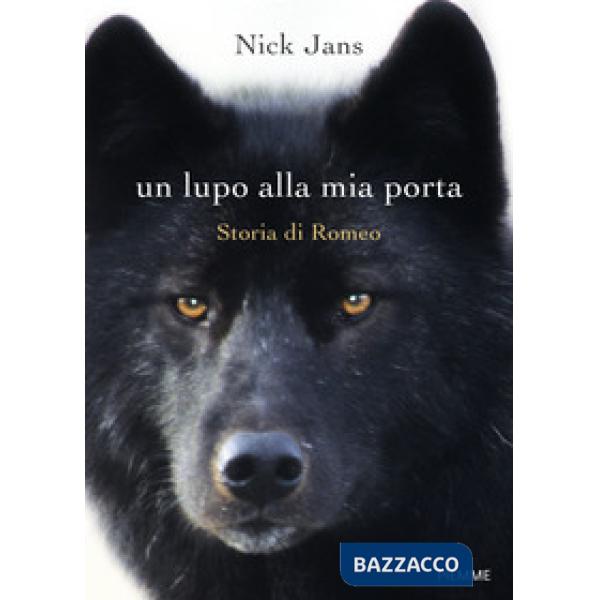 Lupo alla mia porta. Storia di Romeo (Un)