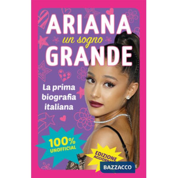 Ariana un sogno Grande. Ediz. a colori