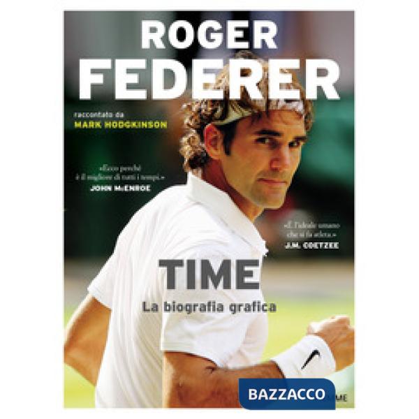 Roger Federer. Time. La biografia grafica