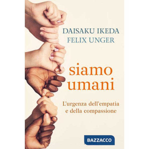 Siamo umani. L'urgenza dell'empatia e dell'emozione