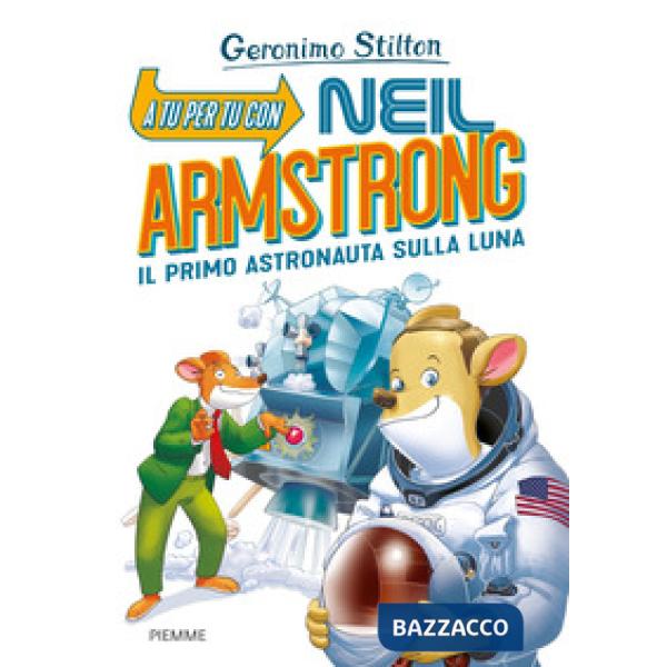 A tu per tu con Neil Armstrong. Il primo astronauta sulla Luna