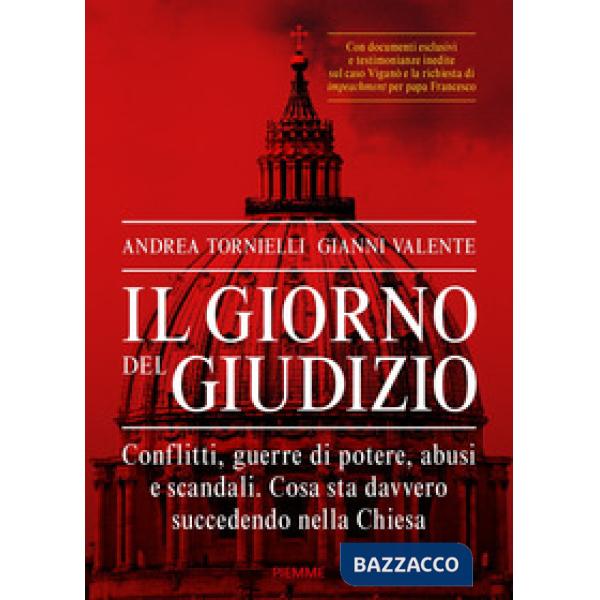Giorno del giudizio. Conflitti, guerre di potere, abusi e scandali. Cosa sta davvero succedendo nella Chiesa (Il)