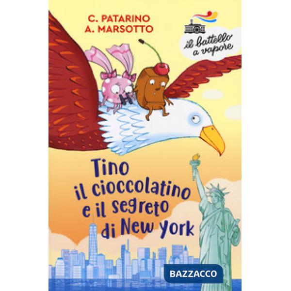 Tino il cioccolatino e il segreto di New York. Ediz. a colori