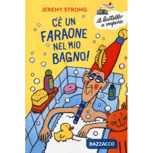 C'è un faraone nel mio bagno! Nuova ediz.