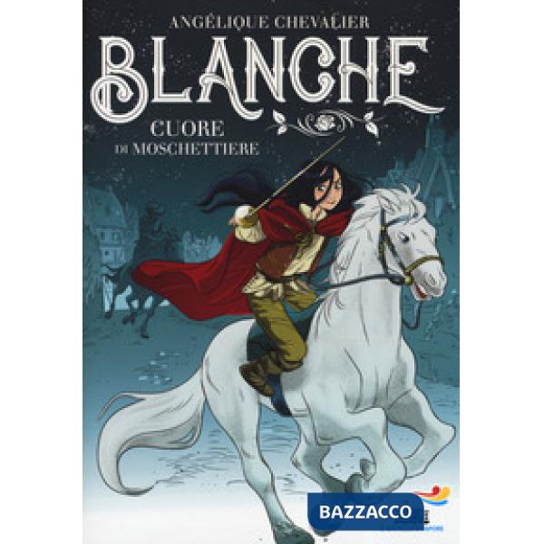 Cuore di moschettiere. Blanche