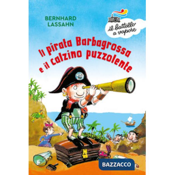 Pirata Barbagrossa e il calzino puzzolente. Ediz. a colori (Il)