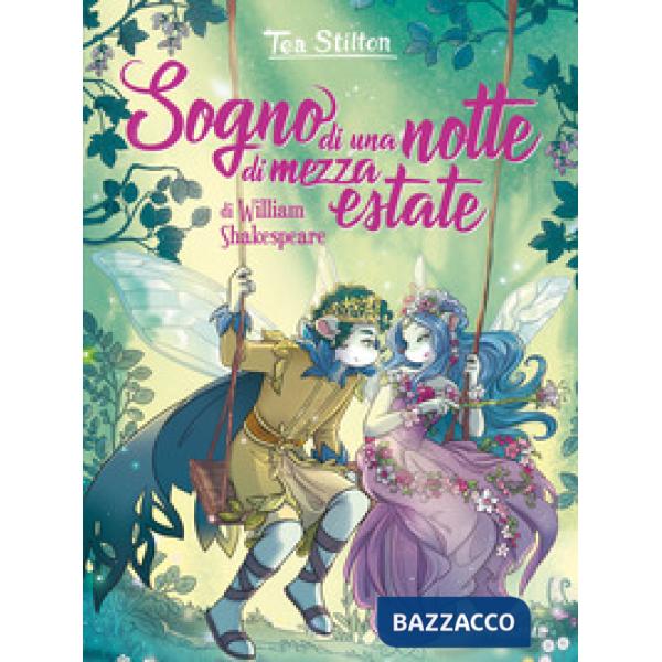 Sogno di una notte di mezza estate di William Shakespeare. Ediz. a colori
