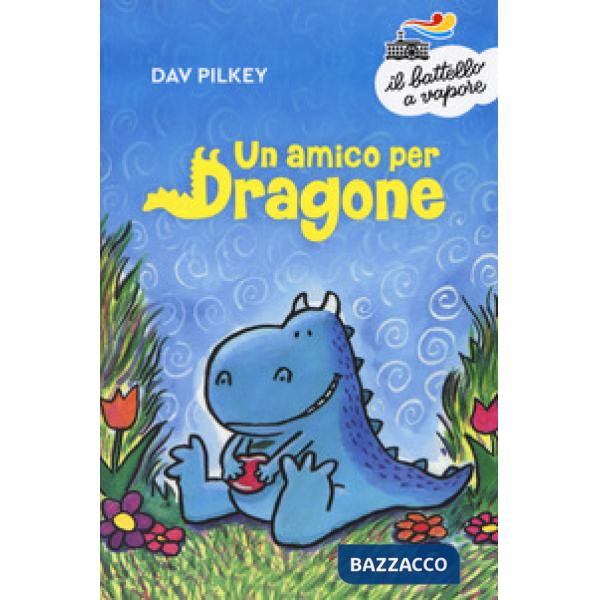 Amico per Dragone. Ediz. a colori (Un)