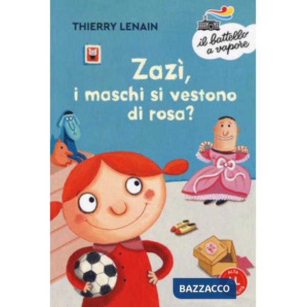 Zazì, i maschi si vestono di rosa? Ediz. ad alta leggibilità