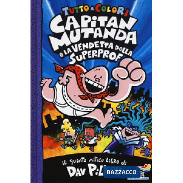 Capitan Mutanda e la vendetta della superprof