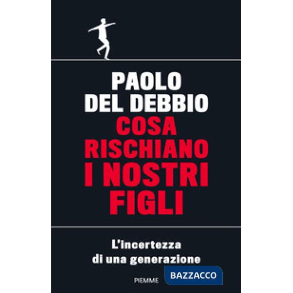 Cosa rischiano i nostri figli. L'incertezza di una generazione