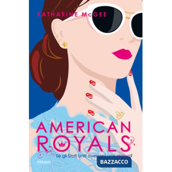 American royals. Se gli Stati Uniti avessero una regina?