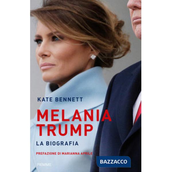 Melania Trump. La biografia