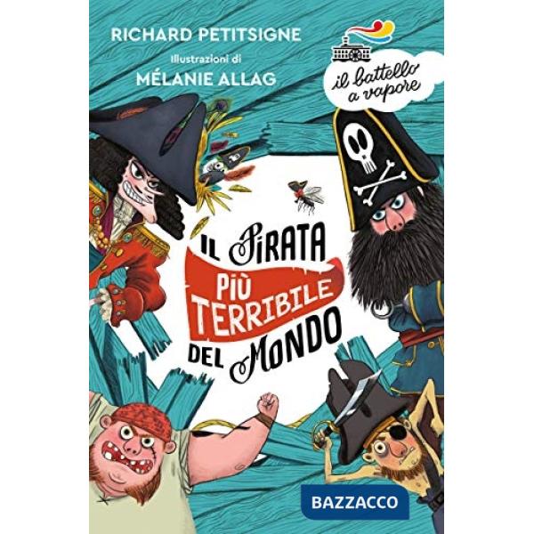 Pirata più terribile del mondo. Ediz. a colori (Il)