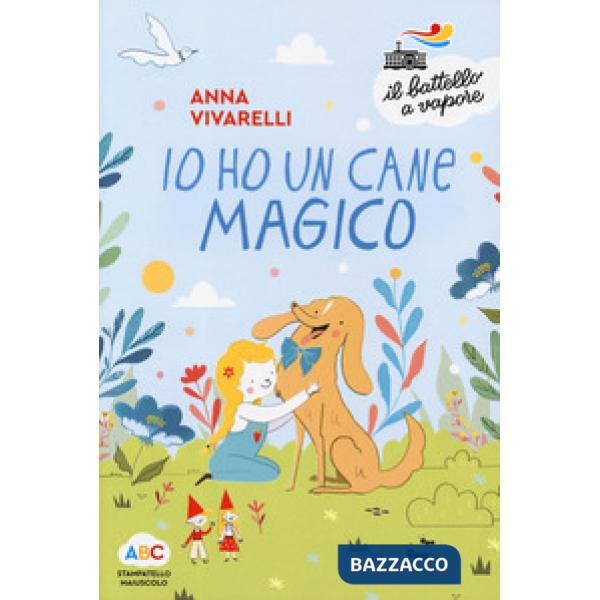 Io ho un cane magico. Ediz. a colori