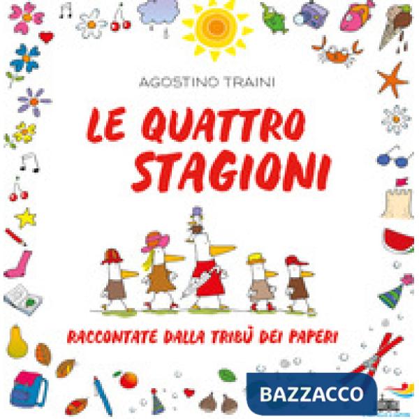 Quattro stagioni (raccontate dalla tribù dei paperi). Ediz. a colori (Le)
