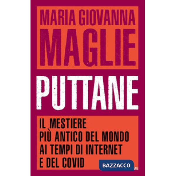 Puttane. Il mestiere più antico del mondo ai tempi di internet e del Covid