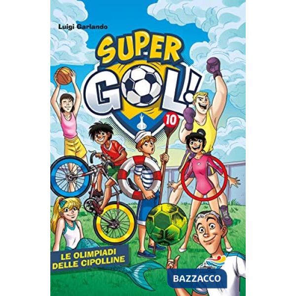 Olimpiadi delle Cipolline. Supergol! (Le). Vol. 10