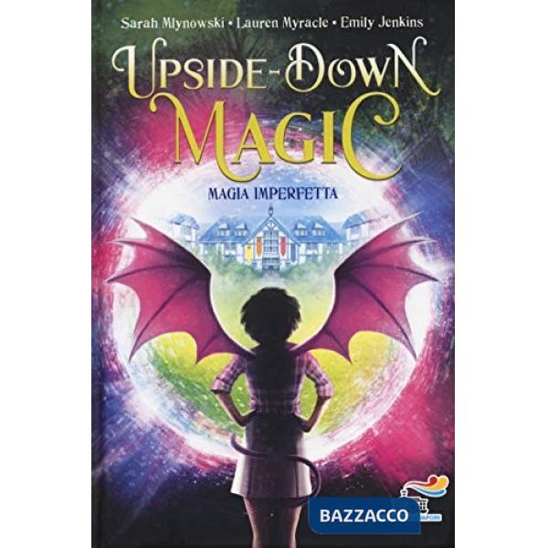 Magia imperfetta. Upside down magic. Vol. 1