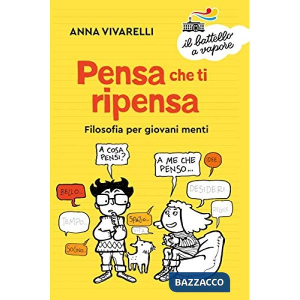 Pensa che ti ripensa. Filosofia per giovani menti