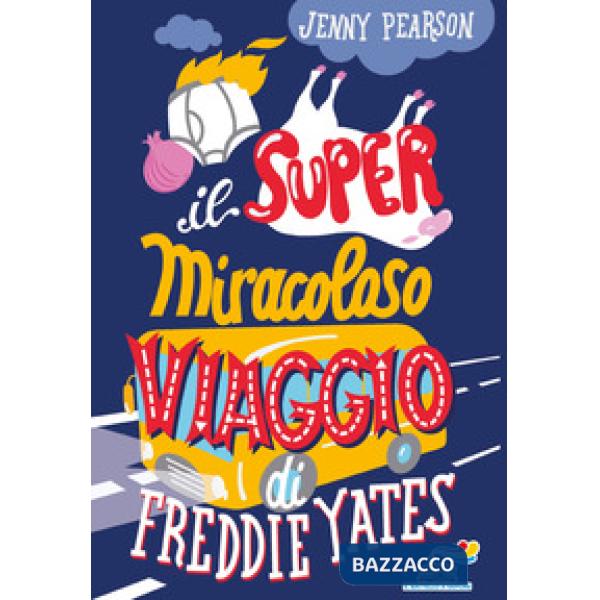 Super miracoloso viaggio di Freddie Yates (Il)