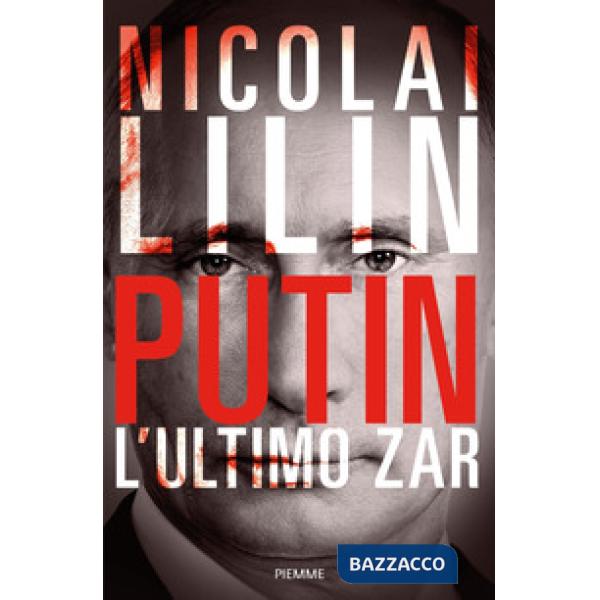 Putin. L'ultimo zar