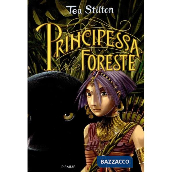 Principessa delle foreste. Principesse del regno della fantasia. Vol. 4