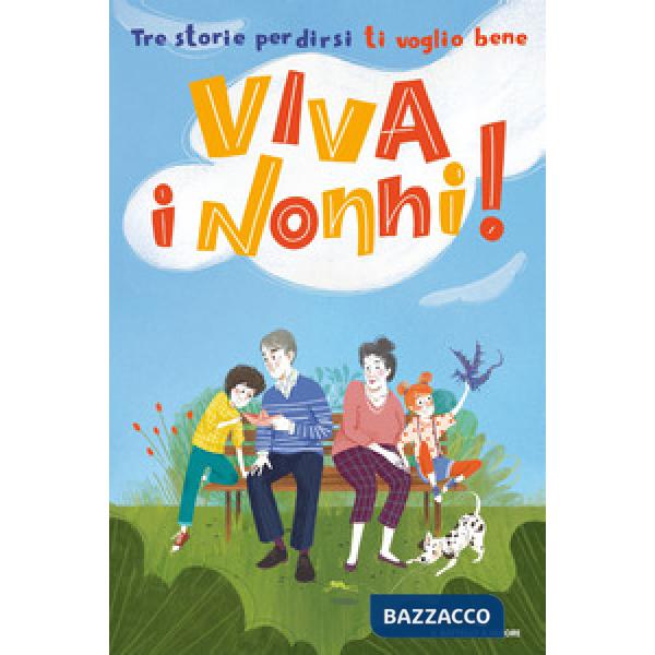 Viva i nonni! Tre storie per dirsi ti voglio bene