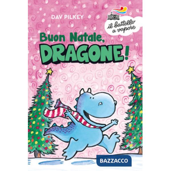 Buon Natale, Dragone! Ediz. a colori