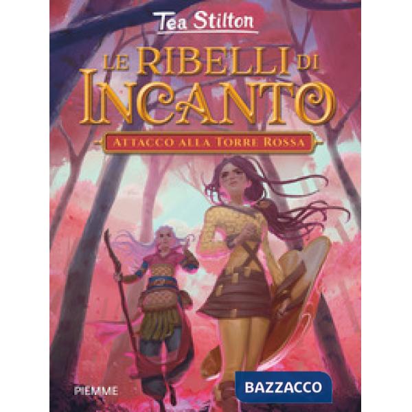 Attacco alla Torre Rossa. Le ribelli di Incanto