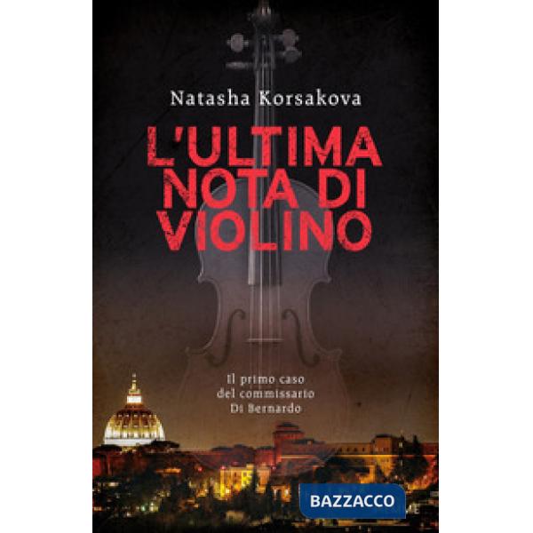 Ultima nota di violino. Il primo caso del commissario Di Bernardo (L')