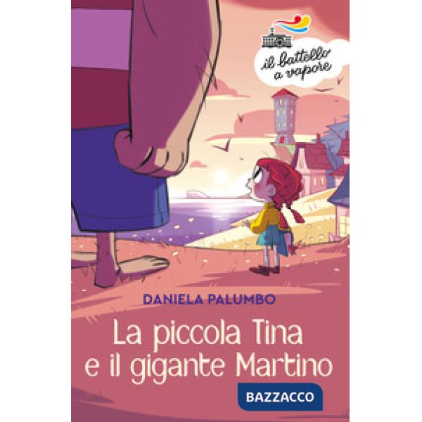 Piccola Tina e il gigante Martino. Ediz. a colori (La)