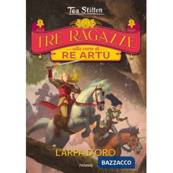Arpa d'oro. Tre ragazze alla corte di re Artù (L')